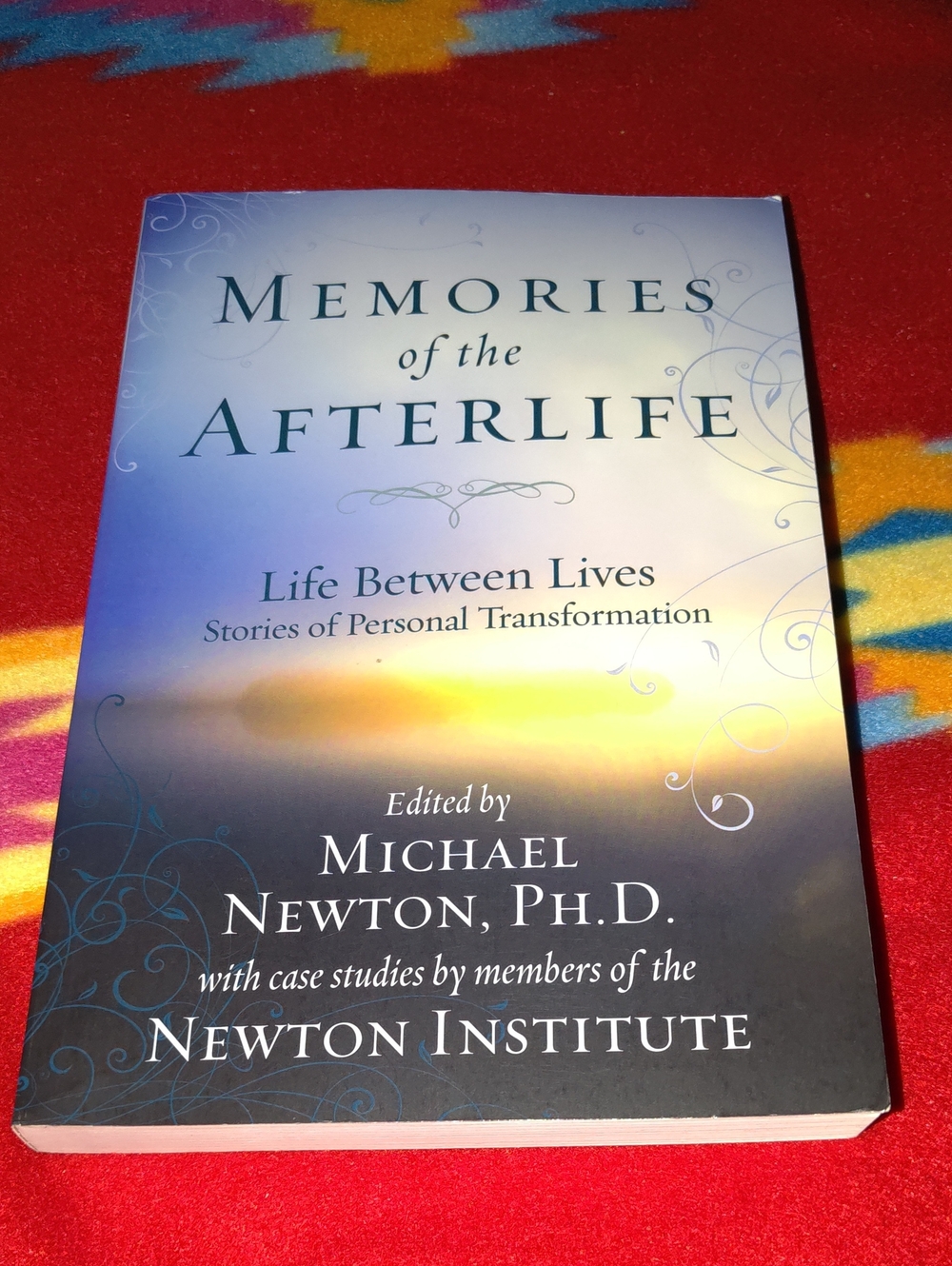 Memories of the Afterlife: Life-Between-Lives Stories of Personal Transformation